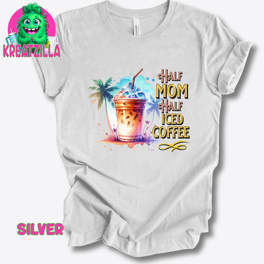 Half Mom Half Iced Coffee T-Shirt