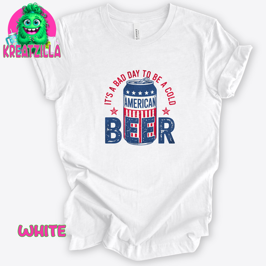 Bad Day to be a Beer T-Shirt